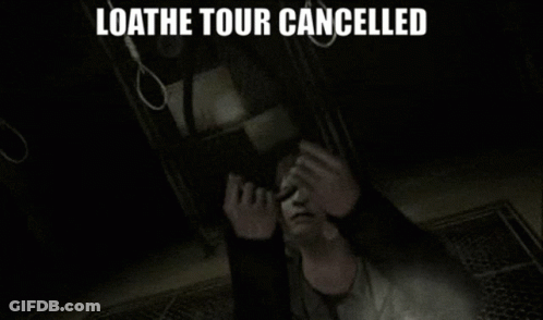 Man In Dark Room With Loath Tour Cancelled GIF