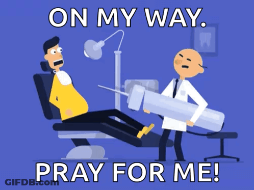 Man In Dental Chair Saying On My Way Pray For Me GIF