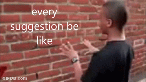 Man In Front Of Brick Wall Every Suggestion Be Like GIF