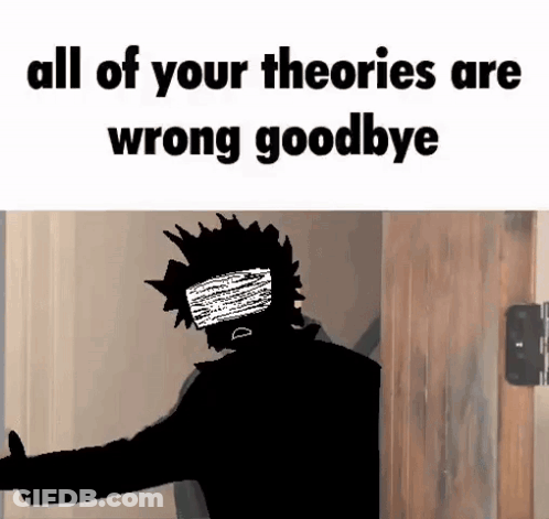 Man In Front Of Door Saying All Of Your Theories Are Wrong Goodbye GIF