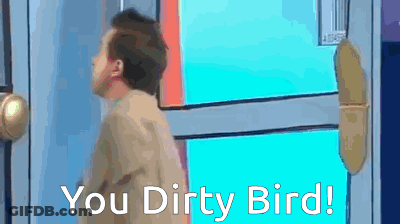 Man In Front Of Door Saying You Dirty Bird GIF