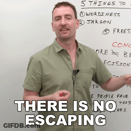 Man In Front Of Whiteboard Saying There Is No Escaping GIF