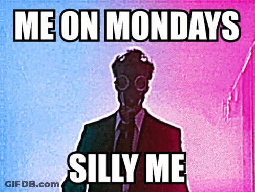 Man In Gas Mask Saying Me On Mondays Silly Me GIF