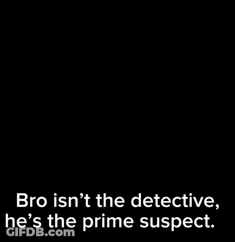 Man In Glasses And Hat Bro Isn't The Detective He's The Prime Suspect GIF