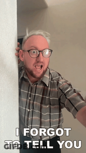 Man In Glasses And Plaid Shirt Saying I Forgot To Tell You GIF