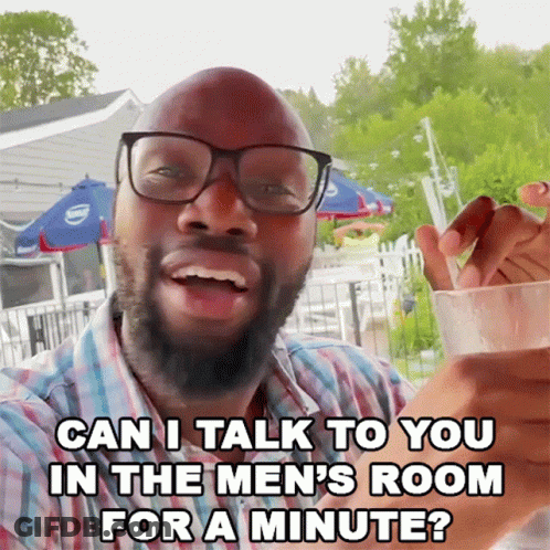 Man In Glasses And Plaid Shirt Says Can I Talk To You In The Men's Room For A Minute GIF