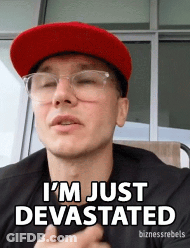 Man In Glasses And Red Hat Saying I'm Just Devastated GIF