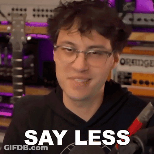 Man In Glasses Saying Say Less By Orange Amp GIF