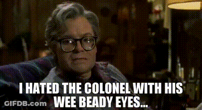 Man In Glasses Says I Hated The Colonel With His Wee Beady Eyes GIF