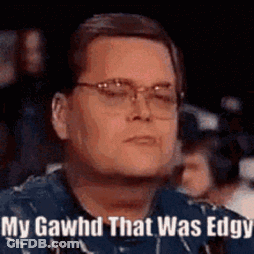 Man In Glasses Says My Gawhd That Was Edgy GIF