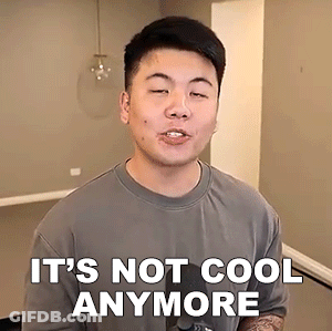 Man In Gray Shirt Says It's Not Cool Anymore GIF