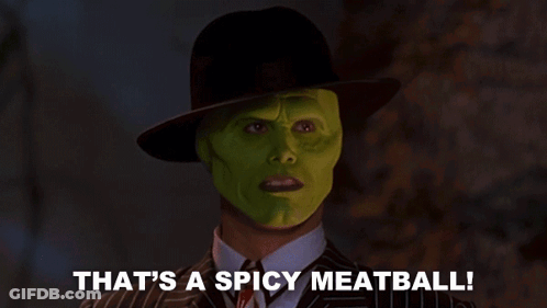 Man In Green Mask And Hat Says That's A Spicy Meatball GIF