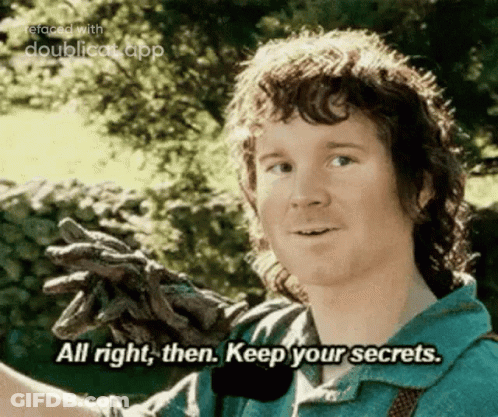 Man In Green Shirt Holding Stick Says All Right Then Keep Your Secrets GIF