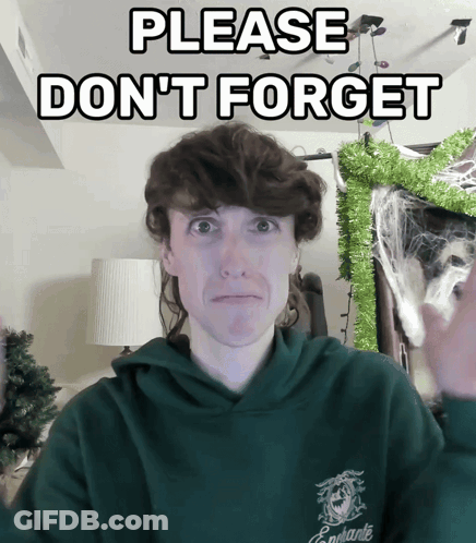 Man In Green Sweatshirt Saying Please Don't Forget GIF