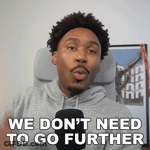 Man In Grey Hoodie Saying We Don't Need To Go Further GIF