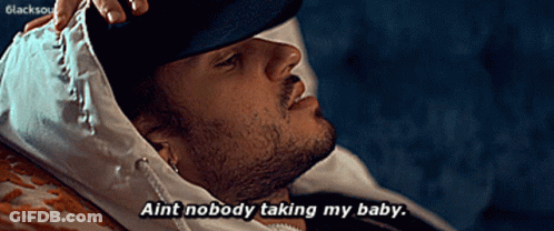 Man In Hat And Hoodie Says Ain't Nobody Taking My Baby GIF