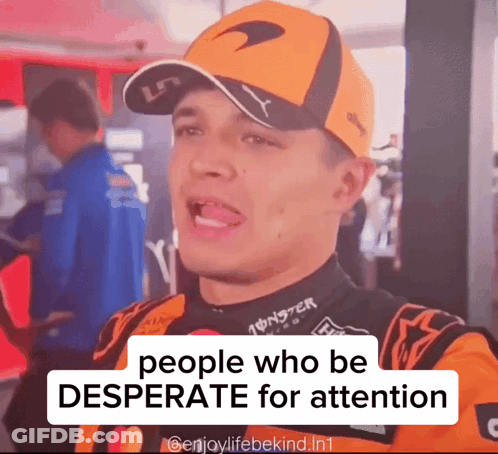Man In Hat People Who Be Desperate For Attention GIF