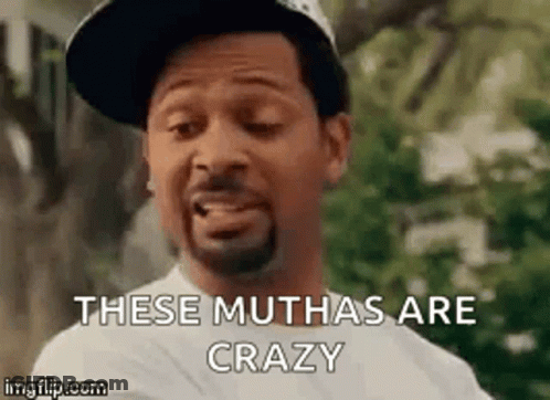 Man In Hat Saying These Muthas Are Crazy GIF