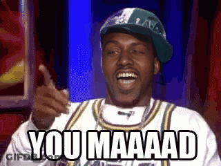 Man In Hat Saying You Maaaad GIF