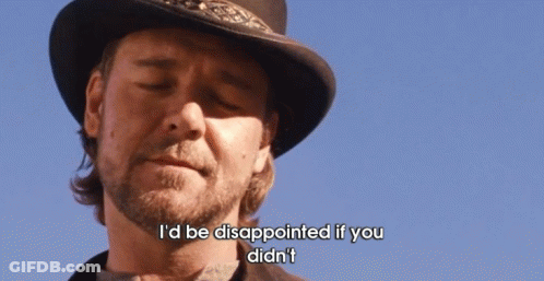 Man In Hat Says I'd Be Disappointed If You Didn't GIF