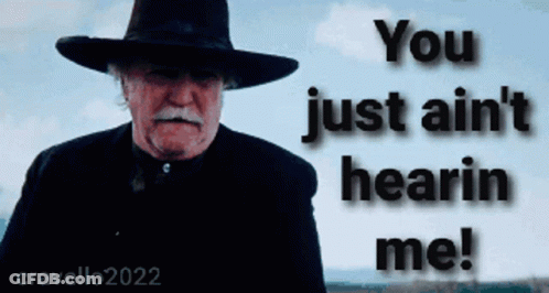 Man In Hat Says You Ain't Hearin Me GIF