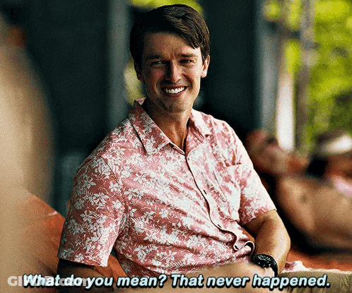 Man In Hawaiian Shirt Asking What Do You Mean That Never Happened GIF