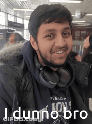 Man In Headphones And Jacket Saying I Dunno Bro GIF