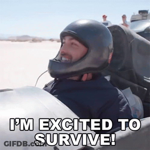 Man In Helmet Saying I'm Excited To Survive GIF