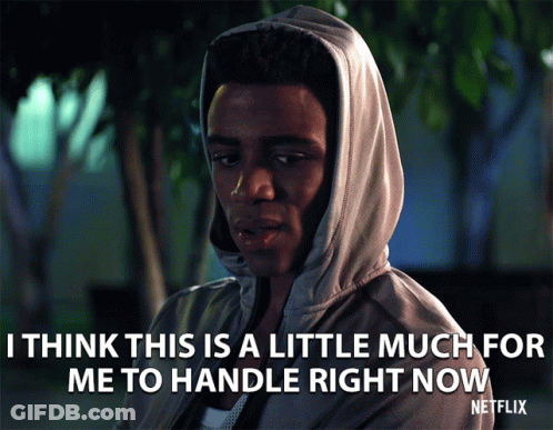 Man In Hooded Jacket Says I Think This Is A Little Much For Me To Handle Right Now GIF