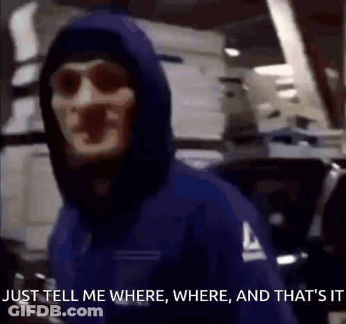 Man In Hooded Jacket Says Just Tell Me Where GIF