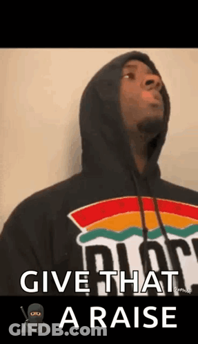 Man In Hoodie Saying Give That A Raise GIF