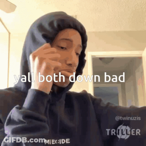 Man In Hoodie Talking On Cell Phone Saying Y'all Both Down Bad GIF