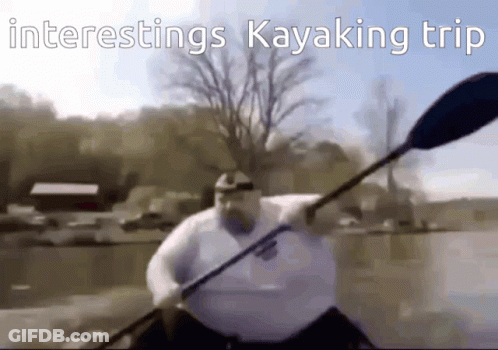 Man In Kayak Saying Interesting Kayaking Trip GIF