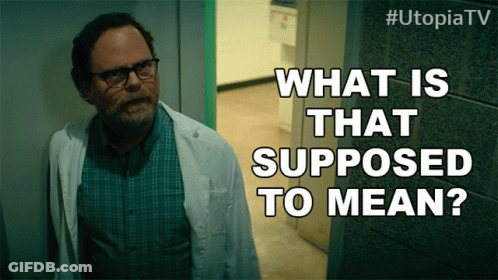 Man In Lab Coat Saying What Is That Supposed To Mean GIF
