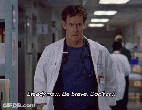Man In Lab Coat Says Steady Now Be Brave Don't Cry GIF