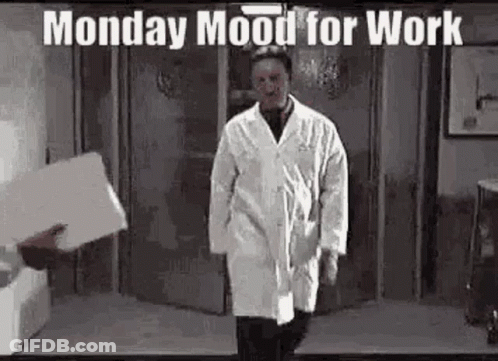 Man In Lab Coat Walking Through Doorway Saying Monday Mood For Work GIF