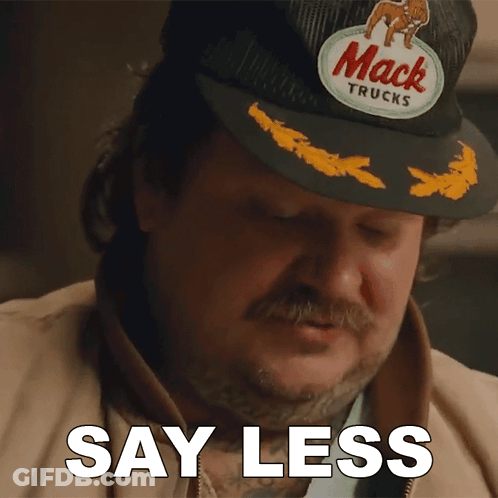 Man In Mack Trucks Hat Says Say Less GIF