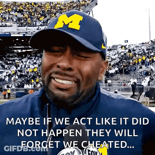 Man In Michigan Hat Says Maybe If We Act Like It Did Not Happen They Will Forget We Cheated GIF