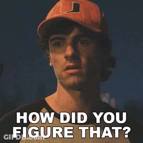 Man In Orange Hat With U Asks How Did You Figure That GIF