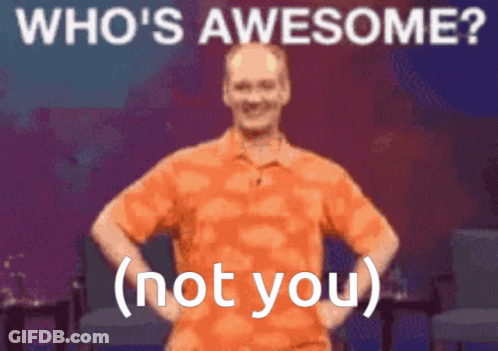 Man In Orange Shirt Hands On Hips Saying Who's Awesome Not You GIF