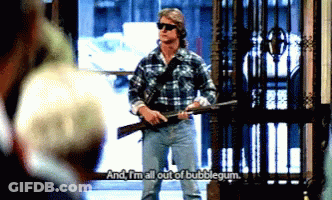 Man In Plaid Shirt Holding Gun Saying And I'm All Out Of Bubblegum GIF
