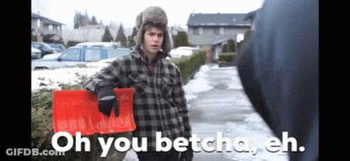 Man In Plaid Shirt Holding Shovel Oh You Betcha Eh GIF