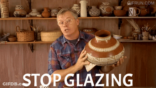 Man In Plaid Shirt Holding Vase Saying Stop Glazing GIF