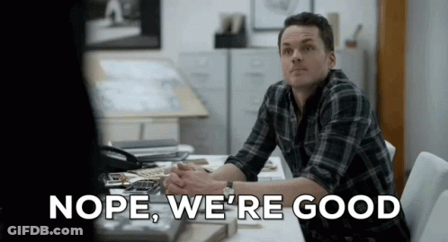Man In Plaid Shirt Saying Nope We're Good GIF