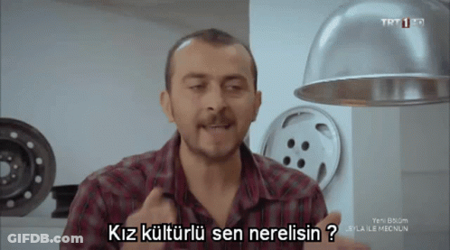 Man In Plaid Shirt Says Kiz Kulturlu Sen Nerelisin GIF