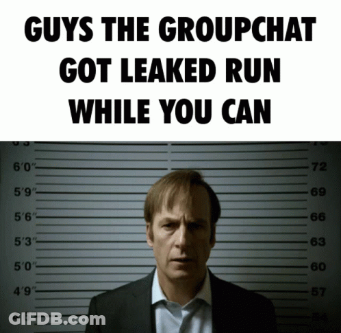 Man In Police Lineup Guys The Groupchat Got Leaked Run While You Can GIF