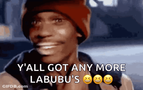 Man In Red Hat Saying Y'all Got Any More Labubu's GIF
