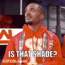 Man In Red Hoodie Asking Is That Shade GIF