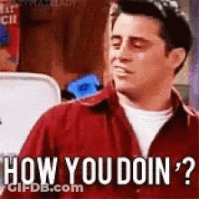 Man In Red Shirt Asking How You Doin GIF