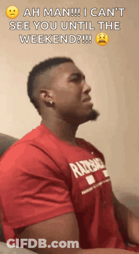 Man In Red Shirt Can't See You Until Weekend GIF